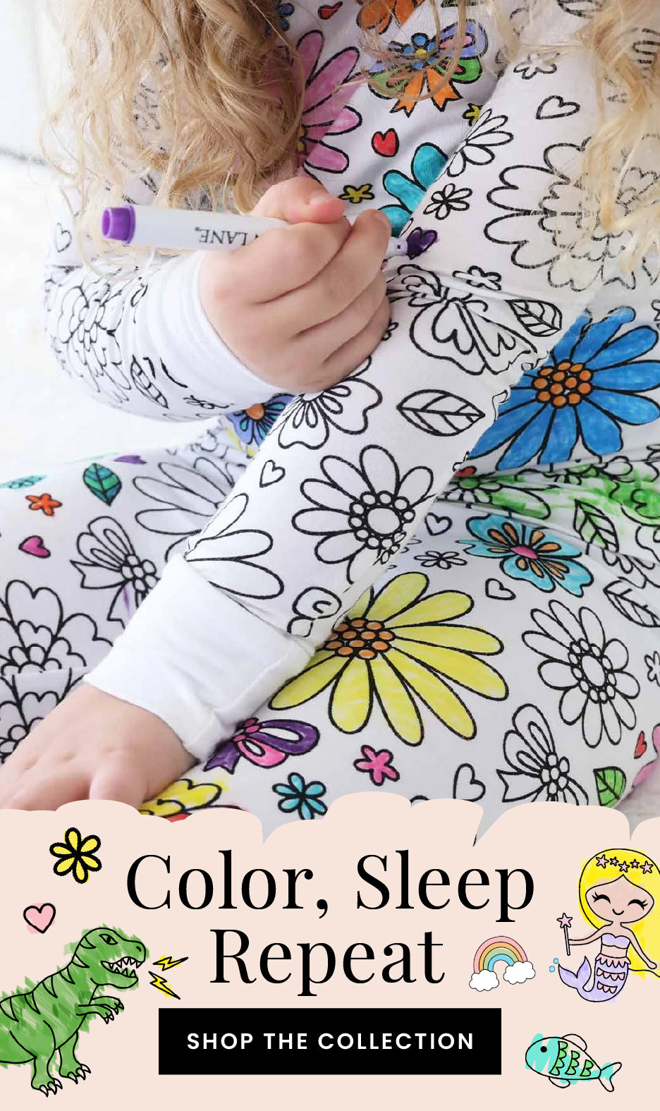 Caden Lane colorable pajama ad. Girl coloring her floral pajama with copy "Color, Sleep, Repeat. Shop The Collection" 
