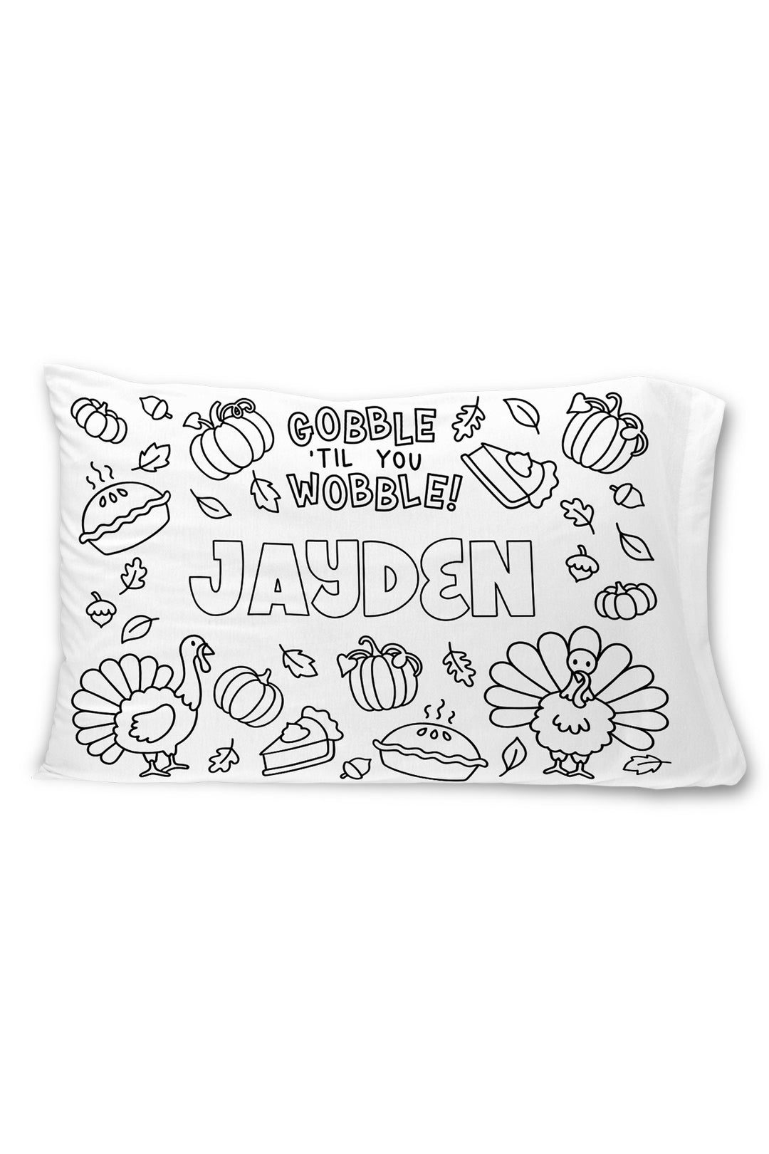 Caden Lane colorable pillowcase with the name "Jayden" surrounded by a "Gobble 'Til You Wobble" banner, turkeys, pumpkins, pie, and autumn leaves.